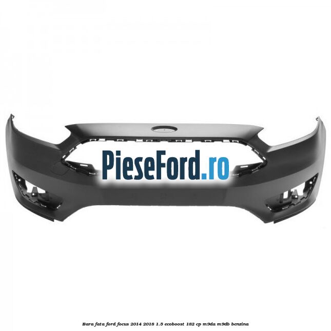 Bara fata Ford Focus 2014-2018 1.5 EcoBoost 182 cp M9DA, M9DB benzina