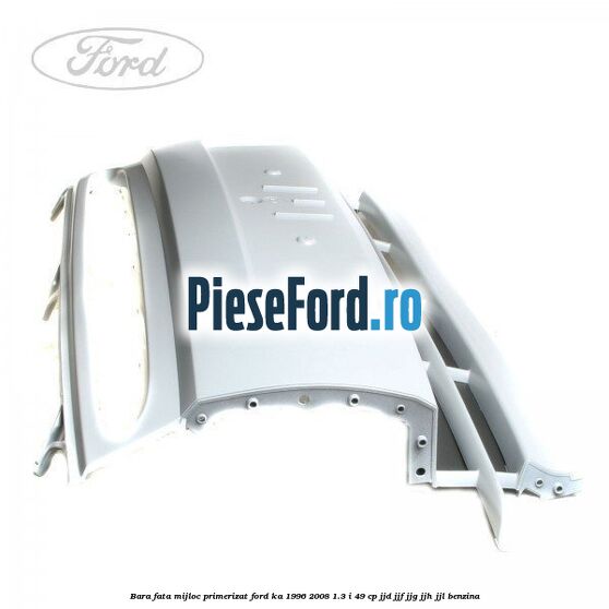 Bara fata mijloc primerizat Ford Ka 1996-2008 1.3 i 49 cp JJD, JJF, JJG, JJH, JJL benzina