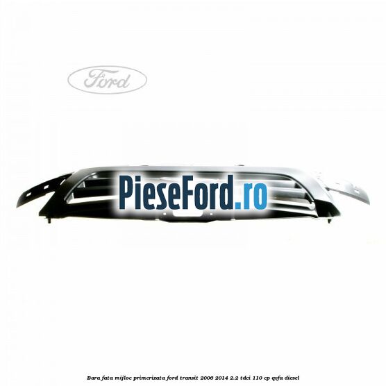 Bara fata mijloc primerizata Ford Transit 2006-2014 2.2 TDCi 110 cp QVFA diesel