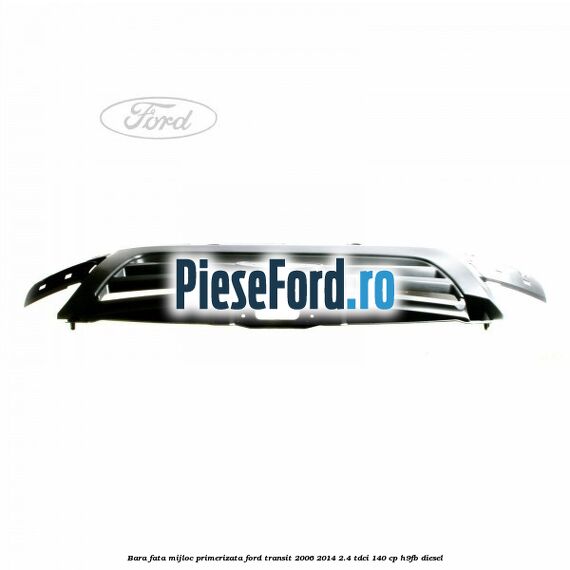 Bara fata mijloc primerizata Ford Transit 2006-2014 2.4 TDCi 140 cp H9FB diesel