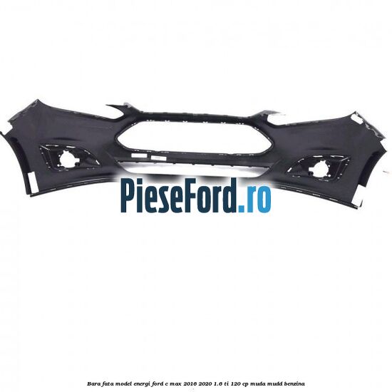 Bara fata model Energi Ford C-Max 2016-2020 1.6 Ti 120 cp Bara fata model Energi Ford C-Max 2016-2020 1.6 Ti 120 cp MUDA, MUDD benzina