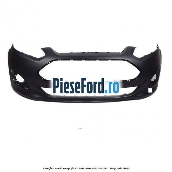 Bara fata model Energi Ford C-Max 2016-2020 2.0 TDCi 170 cp T8DE diesel