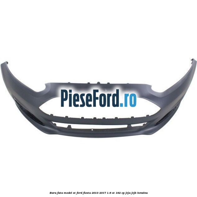 Bara fata model ST Ford Fiesta 2013-2017 1.6 ST 182 cp JTJA, JTJB benzina