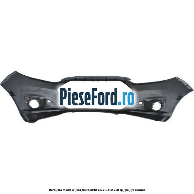 Bara fata model ST Ford Fiesta 2013-2017 1.6 ST 182 cp JTJA, JTJB benzina