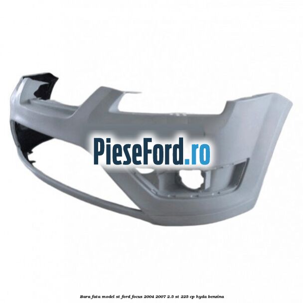 Bara fata model ST Ford Focus 2004-2007 2.5 ST 225 cp HYDA benzina