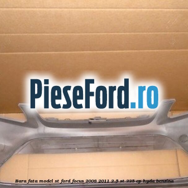 Bara fata model ST Ford Focus 2008-2011 2.5 ST 225 cp HYDA benzina