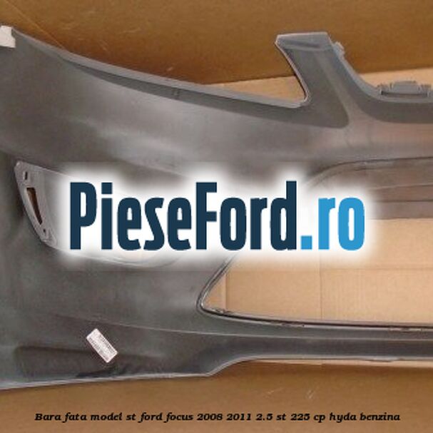 Bara fata model ST Ford Focus 2008-2011 2.5 ST 225 cp HYDA benzina