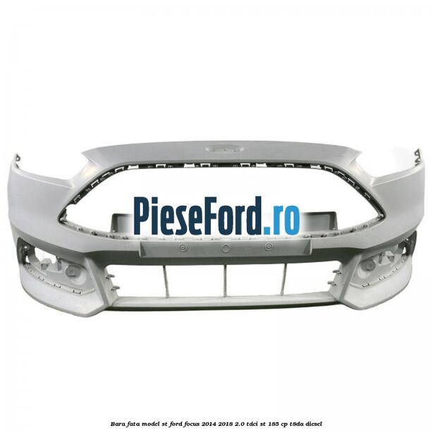 Bara fata model ST Ford Focus 2014-2018 2.0 TDCi ST 185 cp T8DA diesel