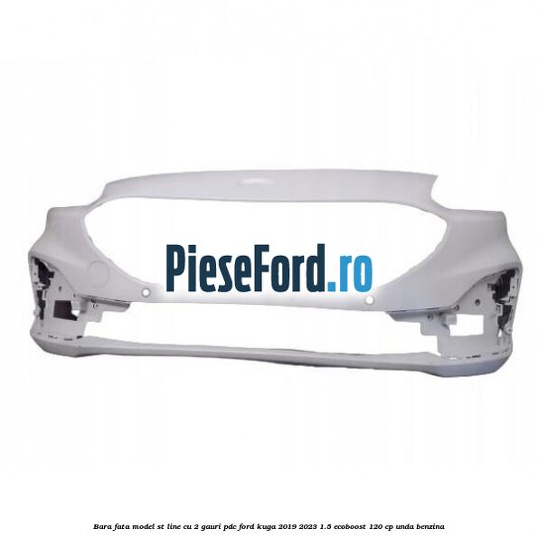 Bara fata model ST line cu 2 gauri PDC Ford Kuga 2019-2023 1.5 EcoBoost 120 cp UNDA benzina