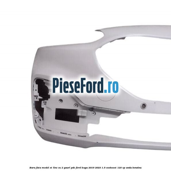 Bara fata model ST line cu 2 gauri PDC Ford Kuga 2019-2023 1.5 EcoBoost 120 cp UNDA benzina