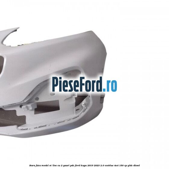 Bara fata model ST line cu 2 gauri PDC Ford Kuga 2019-2023 2.0 EcoBlue 4x4 150 cp YLDC diesel
