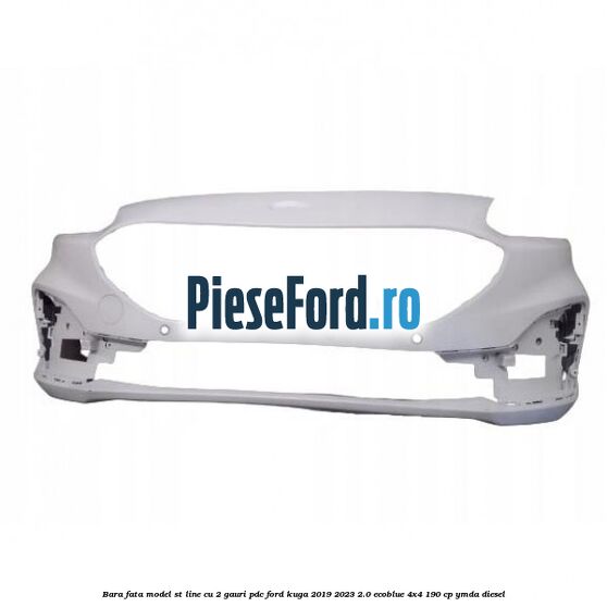 Bara fata model ST line cu 2 gauri PDC Ford Kuga 2019-2023 2.0 EcoBlue 4x4 190 cp YMDA diesel