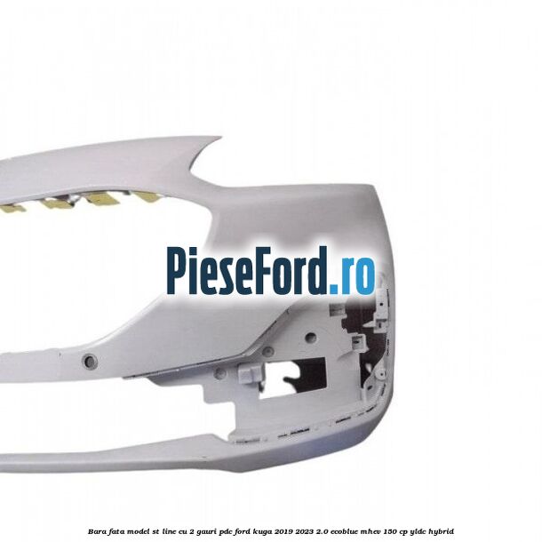 Bara fata model ST line cu 2 gauri PDC Ford Kuga 2019-2023 2.0 EcoBlue mHEV 150 cp Bara fata model ST line cu 2 gauri PDC Ford Kuga 2019-2023 2.0 EcoBlue mHEV 150 cp YLDC hybrid