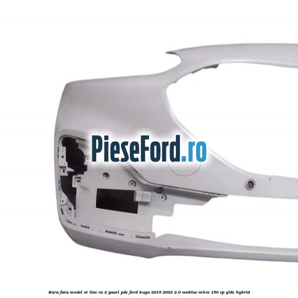 Bara fata model ST line cu 2 gauri PDC Ford Kuga 2019-2023 2.0 EcoBlue mHEV 150 cp Bara fata model ST line cu 2 gauri PDC Ford Kuga 2019-2023 2.0 EcoBlue mHEV 150 cp YLDC hybrid