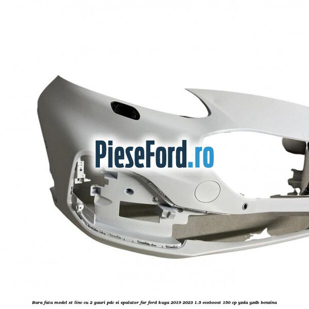 Bara fata model ST line cu 2 gauri PDC si spalator far Ford Kuga 2019-2023 1.5 EcoBoost 150 cp YZDA, YZDB benzina