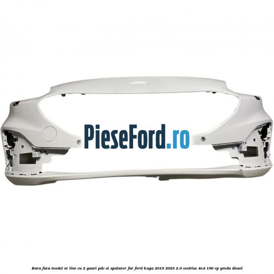 Bara fata model ST line cu 2 gauri PDC si spalator far Ford Kuga 2019-2023 2.0 EcoBlue 4x4 190 cp YMDA diesel