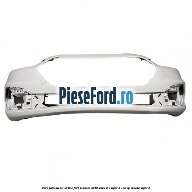 Bara fata model ST line Ford Mondeo 2019-2023 2.0 Hybrid 188 cp C20EDEF hybrid
