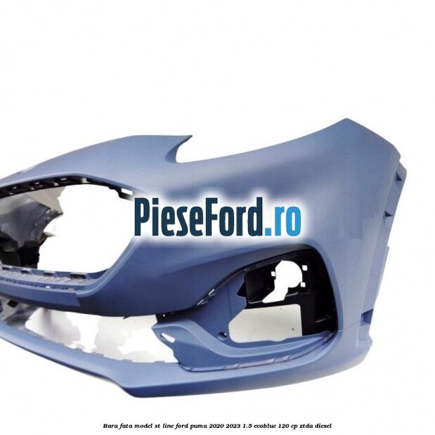Bara fata model ST Line Ford Puma 2020-2023 1.5 EcoBlue 120 cp ZTDA diesel
