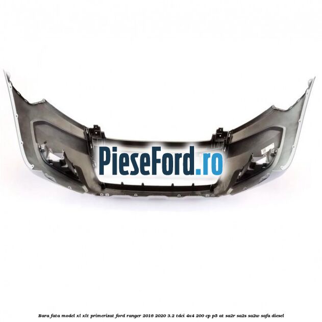 Bara fata model XL/XLT primerizat Ford Ranger 2016-2020 3.2 TDCi 4x4 200 cp Bara fata model XL/XLT primerizat Ford Ranger 2016-2020 3.2 TDCi 4x4 200 cp P5-AT, SA2R, SA2S, SA2W, SAFA diesel