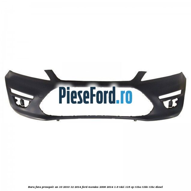 Bara fata prevopsit an 10/2010-12/2014 Ford Mondeo 2008-2014 1.6 TDCi 115 cp T1BA, T1BB, T1BC diesel