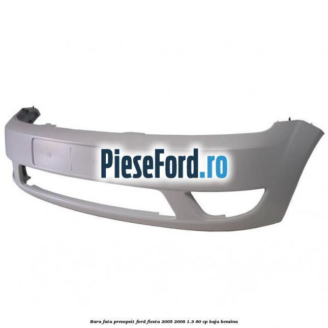 Bara fata prevopsit Ford Fiesta 2005-2008 1.3 60 cp