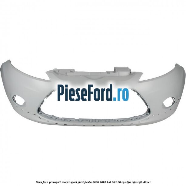 Bara fata prevopsit model sport Ford Fiesta 2008-2012 1.6 TDCi 95 cp T3JA, TZJA, TZJB diesel