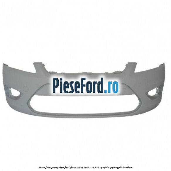 Bara fata prevopsita Ford Focus 2008-2011 1.8 125 cp Q7DA, QQDA, QQDB benzina