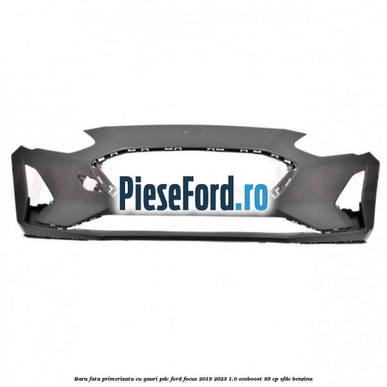 Bara fata primerizata cu gauri PDC Ford Focus 2019-2023 1.0 EcoBoost 85 cp SFDC benzina