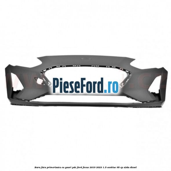 Bara fata primerizata cu gauri PDC Ford Focus 2019-2023 1.5 EcoBlue 95 cp Z2DA diesel