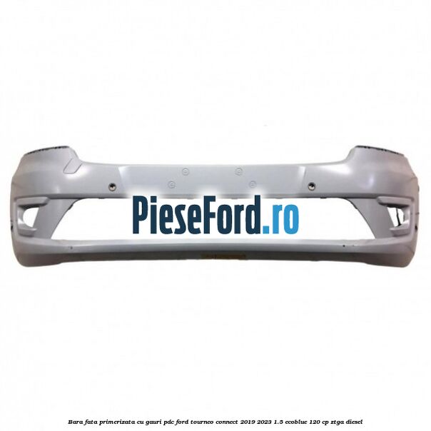 Bara fata primerizata cu gauri PDC Ford Tourneo Connect 2019-2023 1.5 EcoBlue 120 cp ZTGA diesel