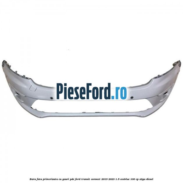 Bara fata primerizata cu gauri PDC Ford Transit Connect 2019-2023 1.5 EcoBlue 100 cp Z2GA diesel