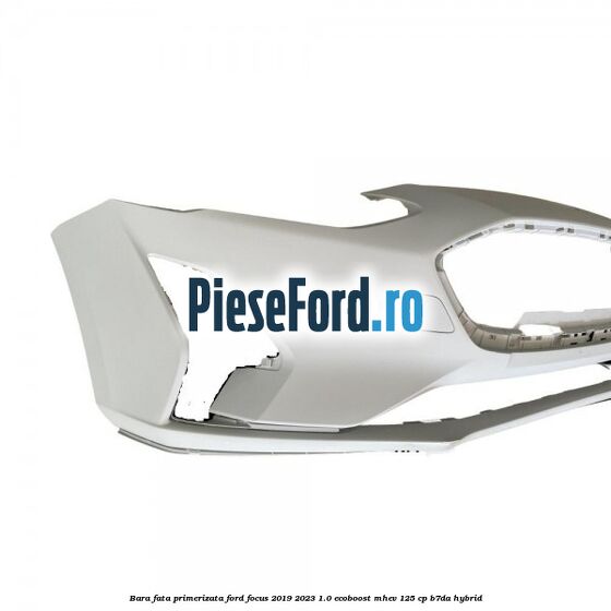 Bara fata primerizata Ford Focus 2019-2023 1.0 EcoBoost mHEV 125 cp B7DA Hybrid