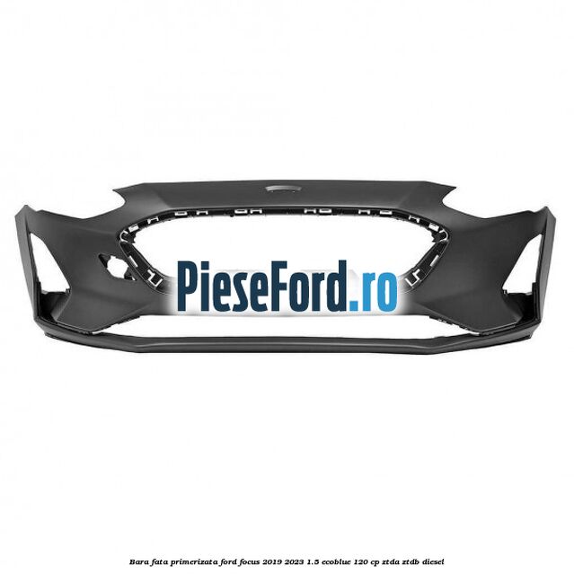 Bara fata primerizata Ford Focus 2019-2023 1.5 EcoBlue 120 cp ZTDA, ZTDB diesel