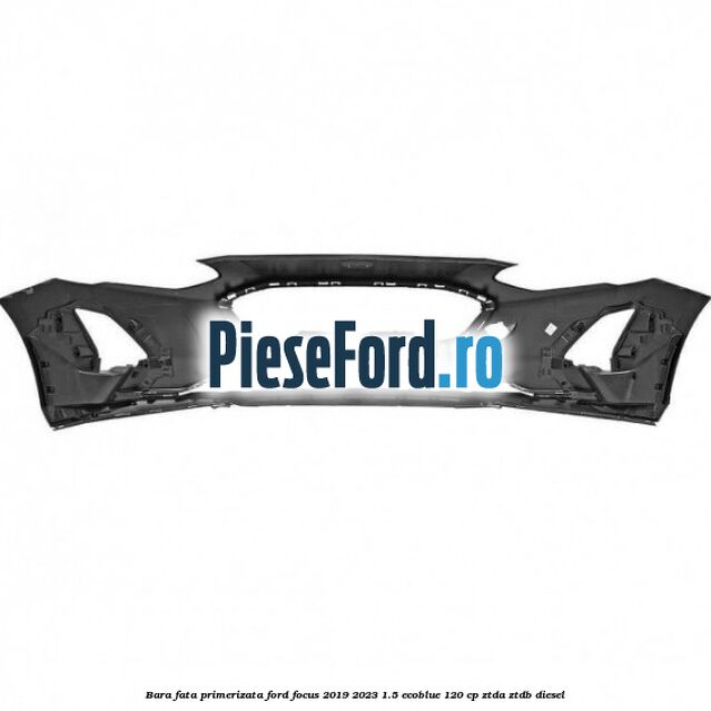 Bara fata primerizata Ford Focus 2019-2023 1.5 EcoBlue 120 cp ZTDA, ZTDB diesel