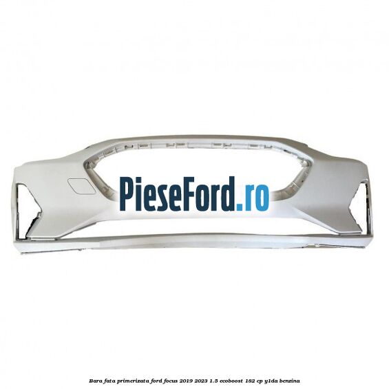 Bara fata primerizata Ford Focus 2019-2023 1.5 EcoBoost 182 cp Y1DA benzina