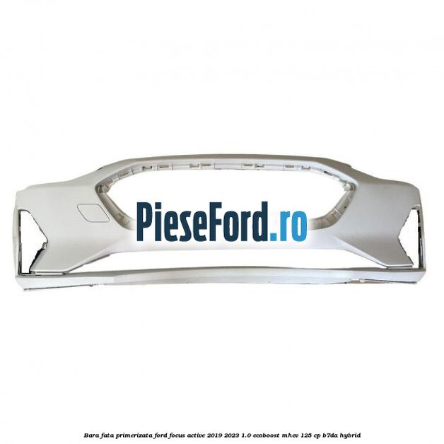 Bara fata primerizata Ford Focus Active 2019-2023 1.0 EcoBoost mHEV 125 cp B7DA Hybrid