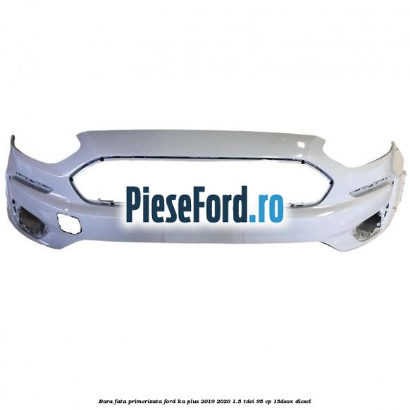Bara fata primerizata Ford Ka plus 2019-2020 1.5 TDCI 95 cp 15DSOX diesel