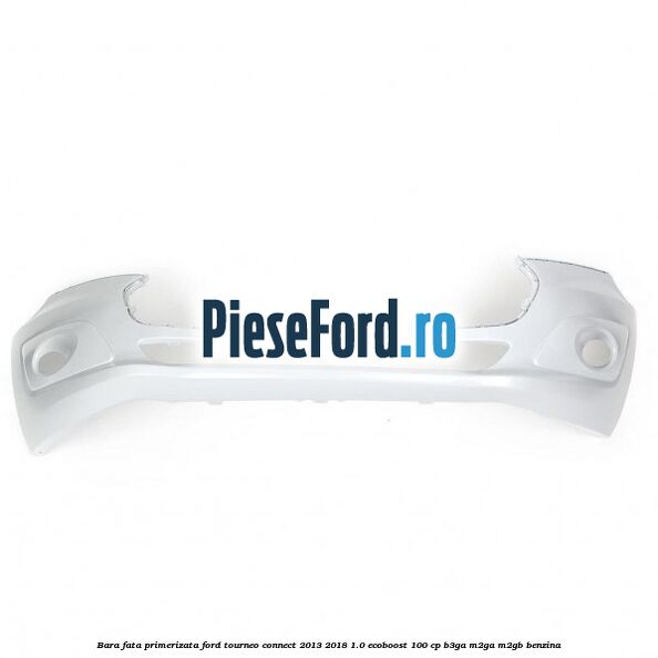 Bara fata primerizata Ford Tourneo Connect 2013-2018 1.0 EcoBoost 100 cp B3GA, M2GA, M2GB benzina