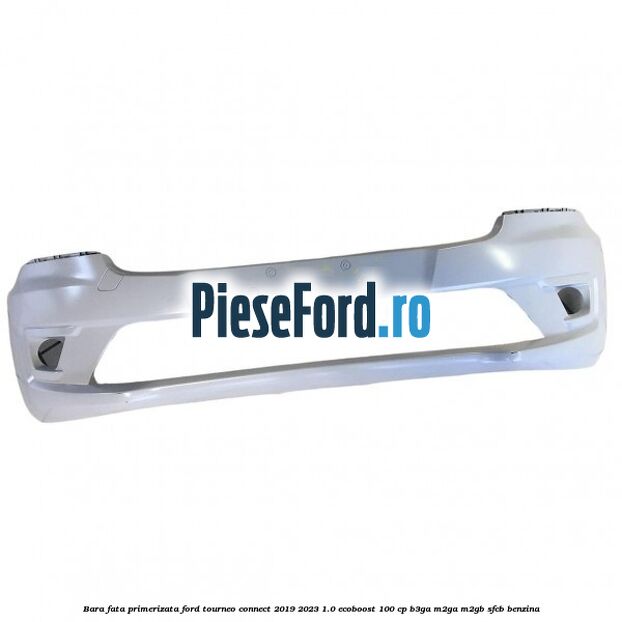 Bara fata primerizata Ford Tourneo Connect 2019-2023 1.0 EcoBoost 100 cp B3GA, M2GA, M2GB, SFCB benzina