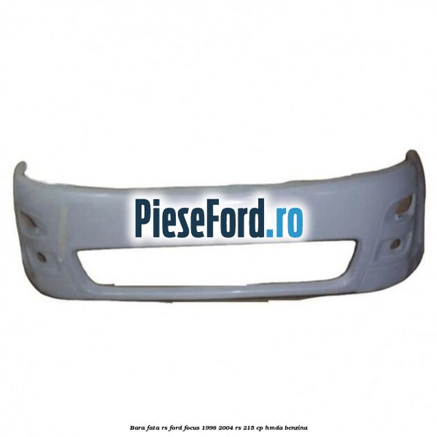 Bara fata RS Ford Focus 1998-2004 RS 215 cp HMDA benzina