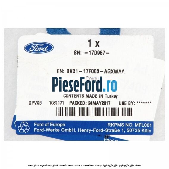 Bara fata superioara Ford Transit 2014-2018 2.0 EcoBlue 105 cp BJFA, BJFB, YLF6, YLFA, YLFB, YLFS diesel