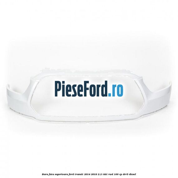 Bara fata superioara Ford Transit 2014-2018 2.2 TDCi RWD 100 cp Bara fata superioara Ford Transit 2014-2018 2.2 TDCi RWD 100 cp DRR5 diesel