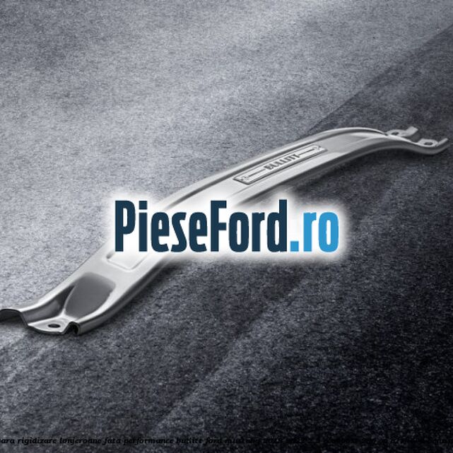 Bara rigidizare lonjeroane fata Performance Bullitt Ford Mustang 2018-2022 2.3 EcoBoost 290 cp Bara rigidizare lonjeroane fata Performance Bullitt Ford Mustang 2018-2022 2.3 EcoBoost 290 cp C23HD0D benzina