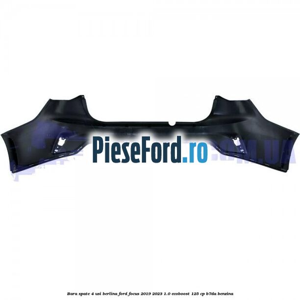 Bara spate 4 usi berlina Ford Focus 2019-2023 1.0 EcoBoost 125 cp B7DA benzina