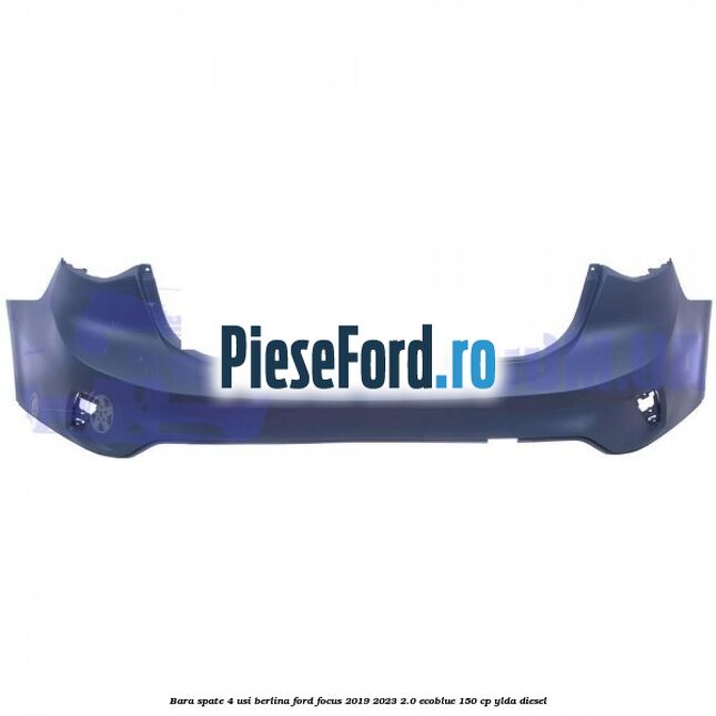 Bara spate 4 usi berlina Ford Focus 2019-2023 2.0 EcoBlue 150 cp YLDA diesel