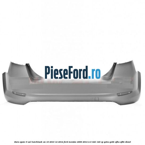 Bara spate 5 usi hatchback an 10/2010-12/2014 Ford Mondeo 2008-2014 2.0 TDCi 140 cp QXBA, QXBB, UFBA, UFBB diesel