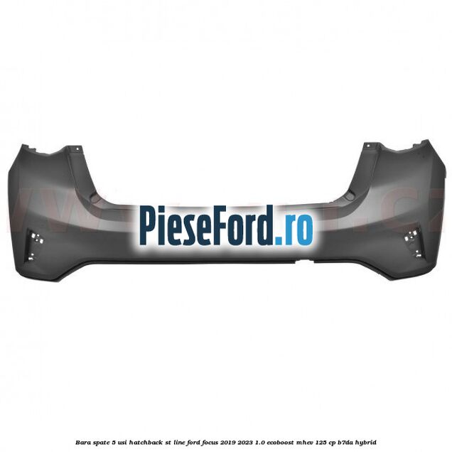 Bara spate 5 usi hatchback ST Line Ford Focus 2019-2023 1.0 EcoBoost mHEV 125 cp B7DA Hybrid