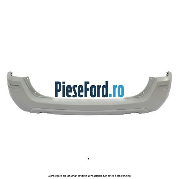 Bara spate an 02/2002-10/2005 Ford Fusion 1.3 60 cp BAJA benzina