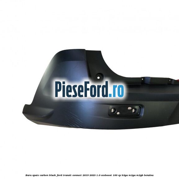 Bara spate carbon black Ford Transit Connect 2019-2023 1.0 EcoBoost 100 cp Bara spate carbon black Ford Transit Connect 2019-2023 1.0 EcoBoost 100 cp B3GA, M2GA, M2GB benzina