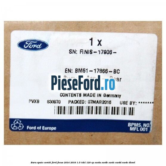 Bara spate combi Ford Focus 2014-2018 1.5 TDCi 120 cp Bara spate combi Ford Focus 2014-2018 1.5 TDCi 120 cp XWDA, XWDB, XWDC, XWDD, XWDE diesel